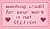 wanting credit for your work is not Selfish
